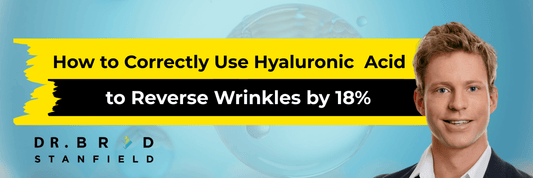 How to Correctly Use Hyaluronic Acid to Reverse Wrinkles by 18%