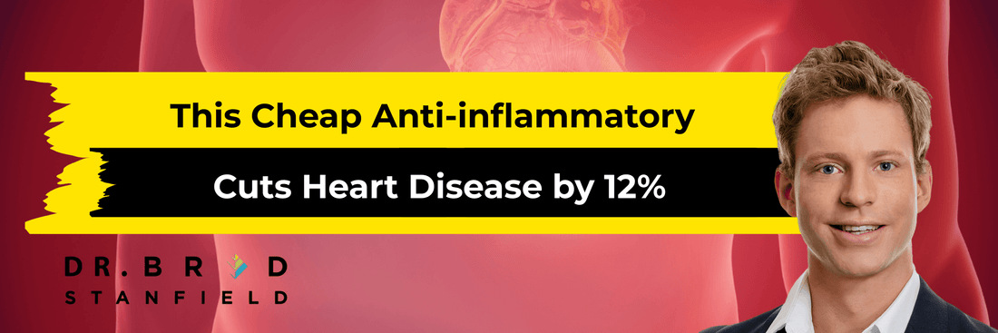 Cheap Anti-inflammatory (Colchicine) Cuts Heart Disease by 12%