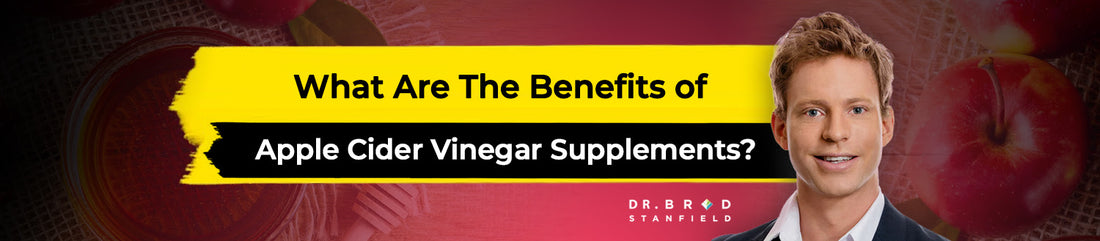 What Are The Benefits of Apple Cider Vinegar Supplements?