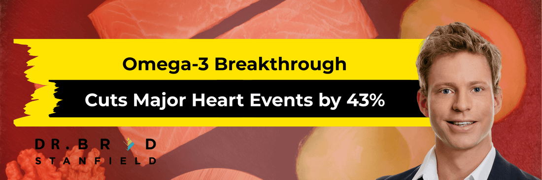 Omega-3 Breakthrough Cuts Major Heart Events by 43%