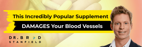 This Incredibly Popular Supplement DAMAGES Your Blood Vessels