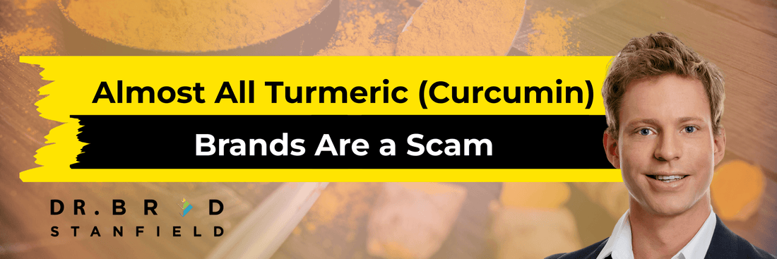 Almost All Turmeric (Curcumin) Brands Are a Scam