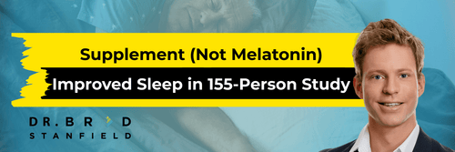 Supplement (Not Melatonin) Improved Sleep in 155-Person Study