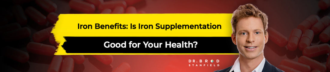Iron Benefits: Is Iron Supplementation Good for Your Health?