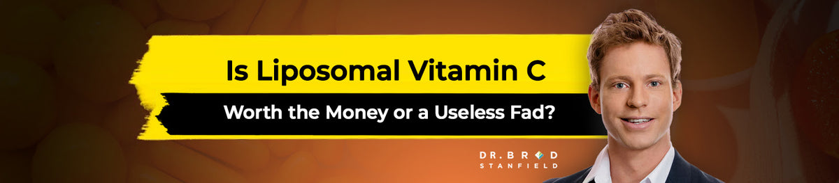 Is Liposomal Vitamin C Worth the Money or a Useless Fad?  Dr Brad Stanfield