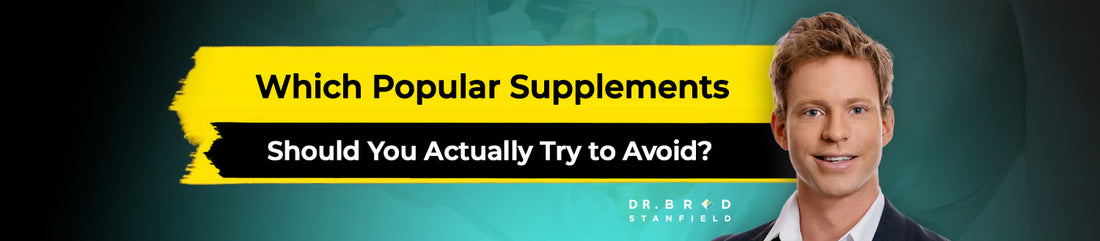 Which Popular Supplements Should You Actually Try to Avoid?