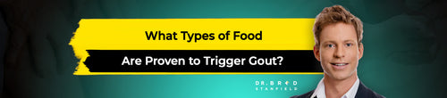 What Types of Food Are Proven to Trigger Gout?